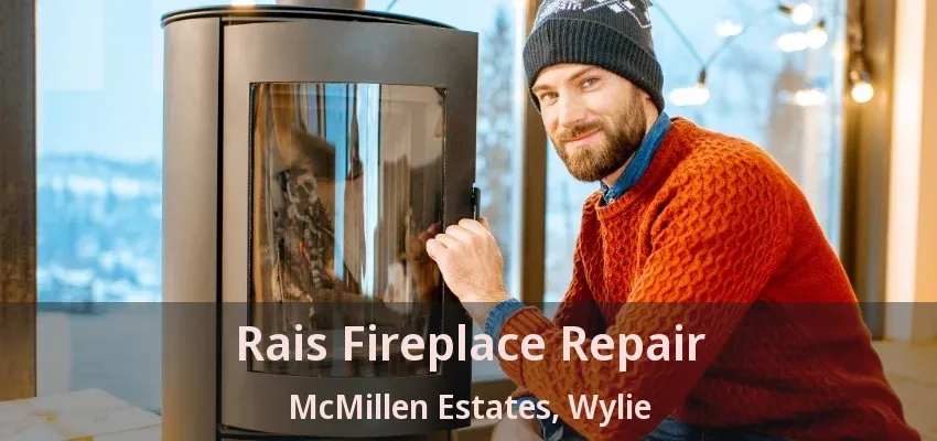Rais Fireplace Repair McMillen Estates, Wylie - TX