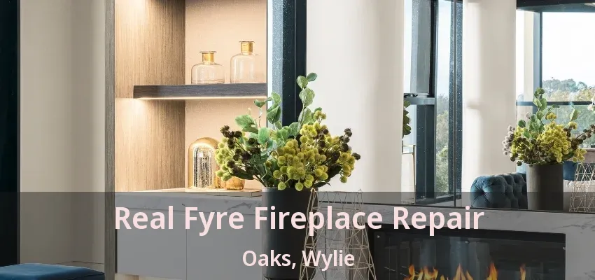 Real Fyre Fireplace Repair Oaks, Wylie - TX