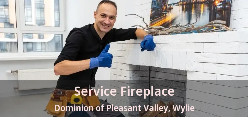 Service Fireplace Dominion of Pleasant Valley, Wylie - TX