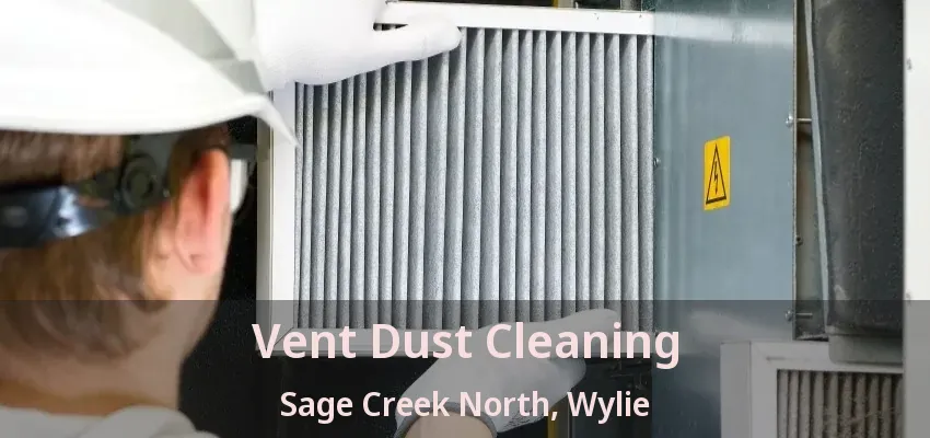Vent Dust Cleaning Sage Creek North, Wylie - TX